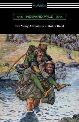 The Merry Adventures of Robin Hood (Illustrated) by Pyle, Howard