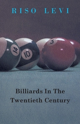 Billiards in the Twentieth Century by Levi, Riso