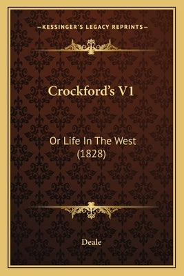Crockford's V1: Or Life In The West (1828) by Deale