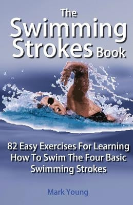 The Swimming Strokes Book by Young, Mark