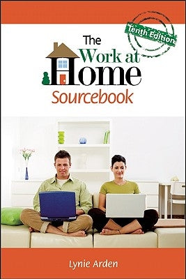 The Work at Home Sourcebook by Arden, Lynie