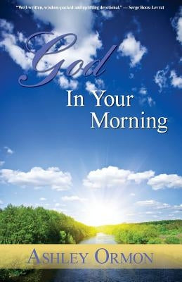 God in Your Morning by Ormon, Ashley