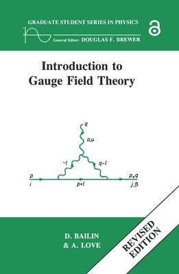 Introduction to Gauge Field Theory Revised Edition by Bailin, D.
