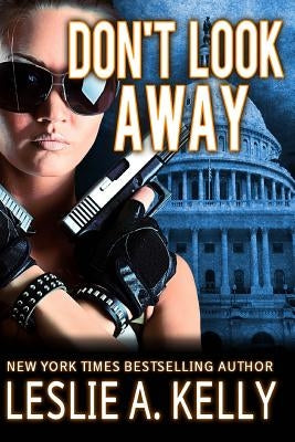 Don't Look Away by Kelly, Leslie A.