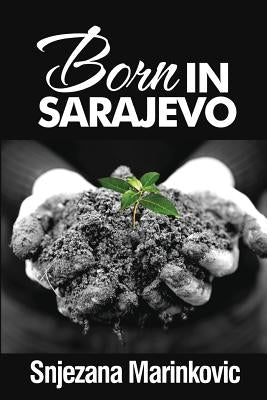 Born in Sarajevo by Marinkovic, Snjezana