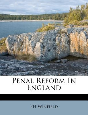 Penal Reform in England by Winfield, Ph.