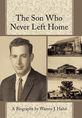 The Son Who Never Left Home by Hahn, Warren J.