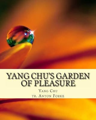 Yang Chu's Garden of Pleasure by Forke, Anton