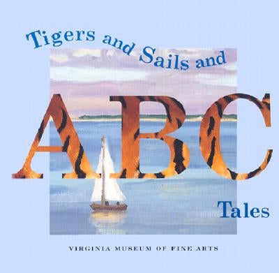 Tigers and Sails and ABC Tales by Twiggs, Ruth