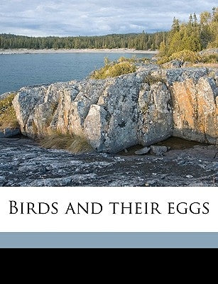 Birds and Their Eggs by British Museum of Natural History