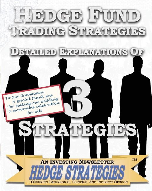 Hedge Fund Trading Strategies Detailed Explanations Of 3 Strategies by Hedge Strategies an Investing Newsletter