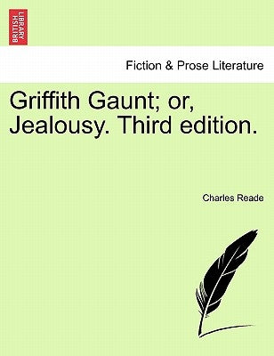 Griffith Gaunt; or, Jealousy. Third edition. by Reade, Charles