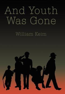 And Youth Was Gone by Keim, William
