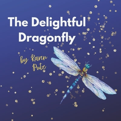 The Delightful Dragonfly by Putz, Karen