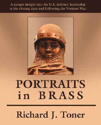 Portraits in Brass by Toner, Richard J.