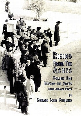 Rising from the Ashes Vol 1 by Ronald John Vierling, John Vierling
