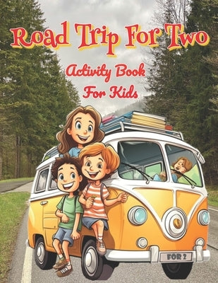 Road Trip For Two: Activity Book for Kids by Matter, Gray