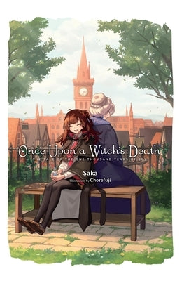 Once Upon a Witch's Death, Vol. 1: The Tale of the One Thousand Tears of Joy Volume 1 by Saka