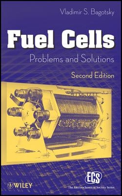 Fuel Cells, Second Edition: Problems and Solutions by Bagotsky, Vladimir S.