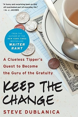 Keep the Change by Dublanica, Steve