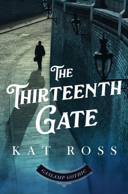 The Thirteenth Gate by Ross, Kat