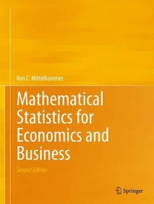 Mathematical Statistics for Economics and Business by Mittelhammer, Ron C.