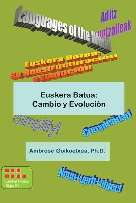 Euskera Batua: Cambio y Evolucion: Euskera Universal by Goikoetxea, Ambrose --