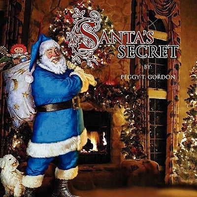 Santa's Secret by Gordon, Peggy T.