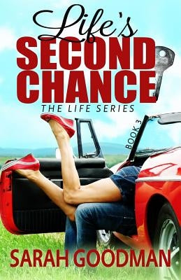 Life's Second Chance by Goodman, Sarah