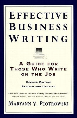 Effective Business Writing by Piotrowski, Maryann V.