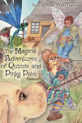 The Magical Adventures of Quizzle and Pinky Palm by Waterland, Teresa Mae