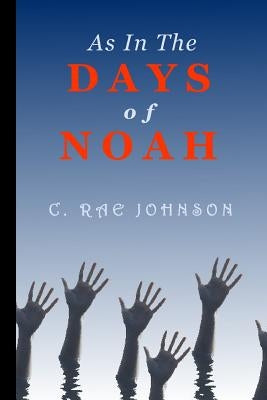 As In The Days of Noah by Johnson, C. Rae