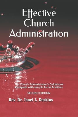 Effective Church Administration: The Church Administrator's Guidebook by Deskins Dba, J. L.