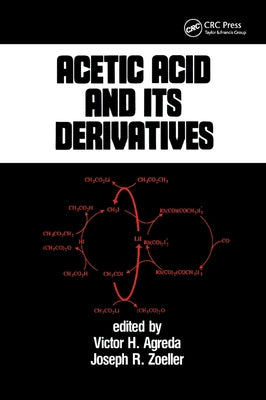 Acetic Acid and its Derivatives by Agreda, Victor H.