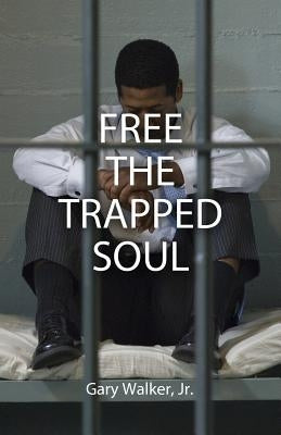 Free the Trapped Soul by Walker, Gary
