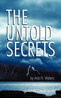 The Untold Secrets by Waters, Avis R.