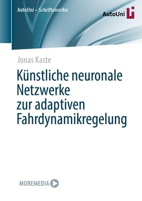 Künstliche Neuronale Netzwerke Zur Adaptiven Fahrdynamikregelung by Kaste, Jonas