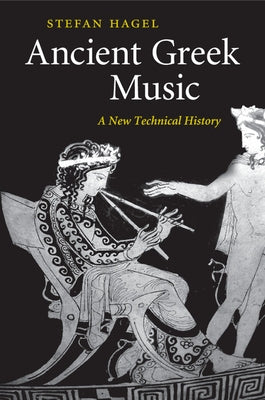 Ancient Greek Music by Hagel, Stefan