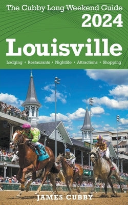 LOUISVILLE The Cubby 2024 Long Weekend Guide by Cubby, James