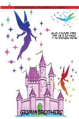 The Goose-Girl by Brothers, Grimm