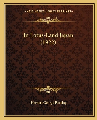 In Lotus-Land Japan (1922) by Ponting, Herbert George