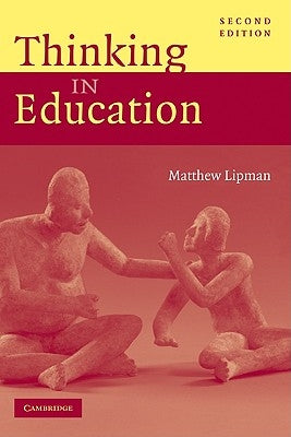 Thinking in Education by Lipman, Matthew