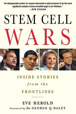 Stem Cell Wars: Inside Stories from the Frontlines by Herold, Eve