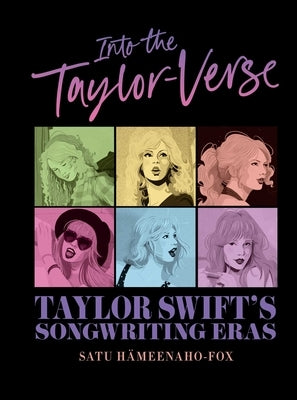 Into the Taylor-Verse: Taylor Swift's Songwriting Eras by HÃ¤meenaho-Fox, Satu