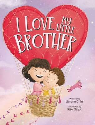 I Love My Little Brother by Chia, Serene