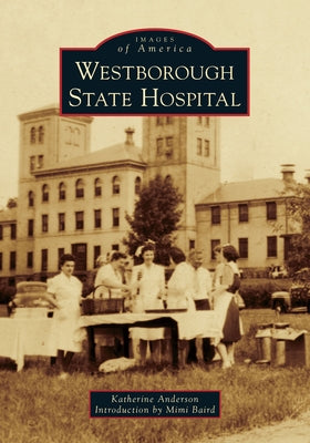 Westborough State Hospital by Benson Anderson, Katherine