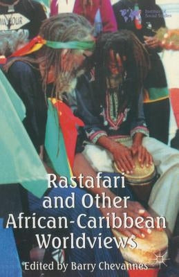 Rastafari and Other African-Caribbean Worldviews by Chevannes, Barry