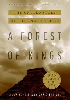 A Forest of Kings by Freidel, David