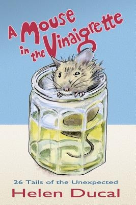 A Mouse in the Vinaigrette.: 26 tails of the Unexpected by Birch, Simon