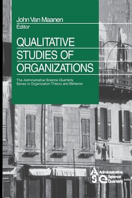 Qualitative Studies of Organizations by Van Maanen, John